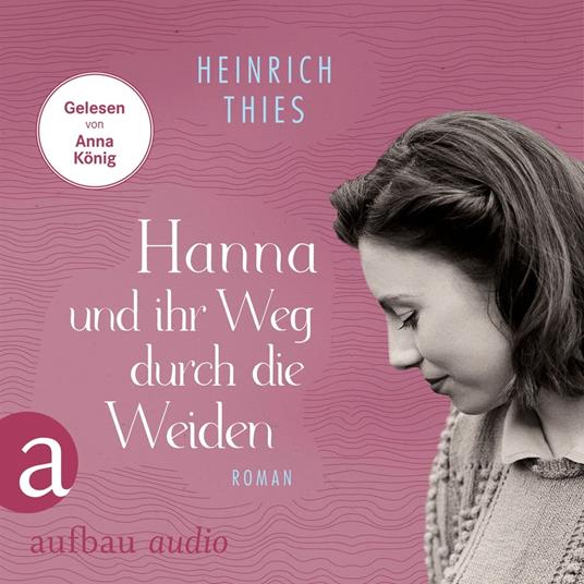 Hanna und ihr Weg durch die Weiden (Ungekürzt)