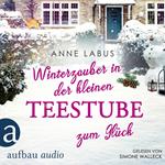 Winterzauber in der kleinen Teestube zum Glück - Kleeblatt-Träume, Band 5 (Ungekürzt)