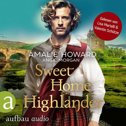 Sweet Home Highlander - Die Liebe und der Highlander, Band 1 (Ungekürzt)