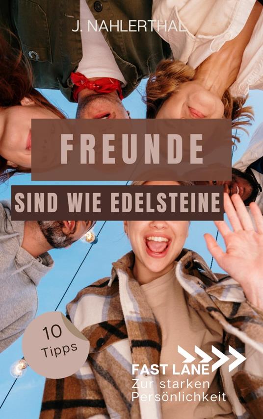 Freunde sind wie Edelsteine! 10 Tipps zum Freunde finden, die immer für Dich da sind