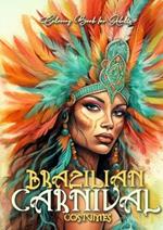 Brazilian Carnival Coloring Book for Adults: Carnival Costumes Coloring Book Brazilian Coloring Book grayscale grayscale costumes A4 60p.