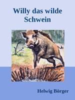 Willy das wilde Schwein