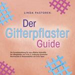 Der Gitterpflaster Guide: Die Komplettanleitung für eine effektive Soforthilfe bei Alltagsleiden von A bis Z, Linderung chronischer Beschwerden & Stressreduktion mit Cross Tapes - inkl. Anwendungs-FAQ