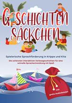 Geschichtensäckchen - Spielerische Sprachförderung in Krippe und Kita: Die schönsten interaktiven Vorlesegeschichten für eine schnelle Sprachentwicklung mit Spaß - inkl. gratis Audiodateien