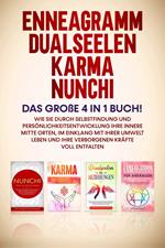 Enneagramm | Dualseelen | Karma | Nunchi: Das große 4 in 1 Buch! Wie Sie durch Selbstfindung und Persönlichkeitsentwicklung Ihre innere Mitte orten, im Einklang mit Ihrer Umwelt leben und Ihre verborgenen Kräfte voll entfalten