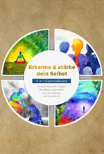 Erkenne & stärke dein Selbst - 4 in 1 Sammelband: Human Design | Resilienz trainieren | Achtsamkeit | Innere Klarheit finden