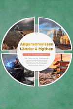 Allgemeinwissen Länder & Mythen - 4 in 1 Sammelband: Römisches Reich | Die Geschichte Russlands | Japanische Mythologie | Nordische Mythologie