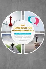 Das Handbuch für Führungskräfte - 4 in 1 Sammelband: Die 7 Säulen der Führungskraft | Rhetorik & Schlagfertigkeit | Zielorientierte Konfliktlösung | Speedreading