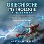 Griechische Mythologie für Kinder: Das große Buch der griechischen Sagen - Spannende Abenteuer antiker Titanen, Götter und Helden kindgerecht erzählt - mit Bezug zur Gegenwart