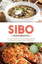 SIBO Kochbuch: Die besten Rezepte bei Dünndarmfehlbesiedelung und Reizdarm orientiert an der FODMAP-Diät - inkl. Fingerfood, Aufstriche & Desserts