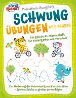 Motivations-Übungsheft! Schwungübungen ab 5 Jahren: Das geniale A4-Mitmachheft für Kindergarten und Vorschule zur Förderung der Feinmotorik und Konzentration - Spielend leicht zu großen Lernerfolgen