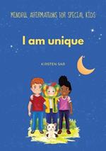 I am unique: Mindful Affirmations for special Kids