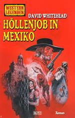 Western Legenden 70: Höllenjob in Mexiko