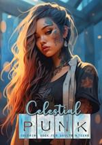 Celestial Punk coloring book for adults and teens: Anime Manga Asia Punk Coloring Book Punk Girls Coloring Book Grayscale - Girl Portraits A4 60P