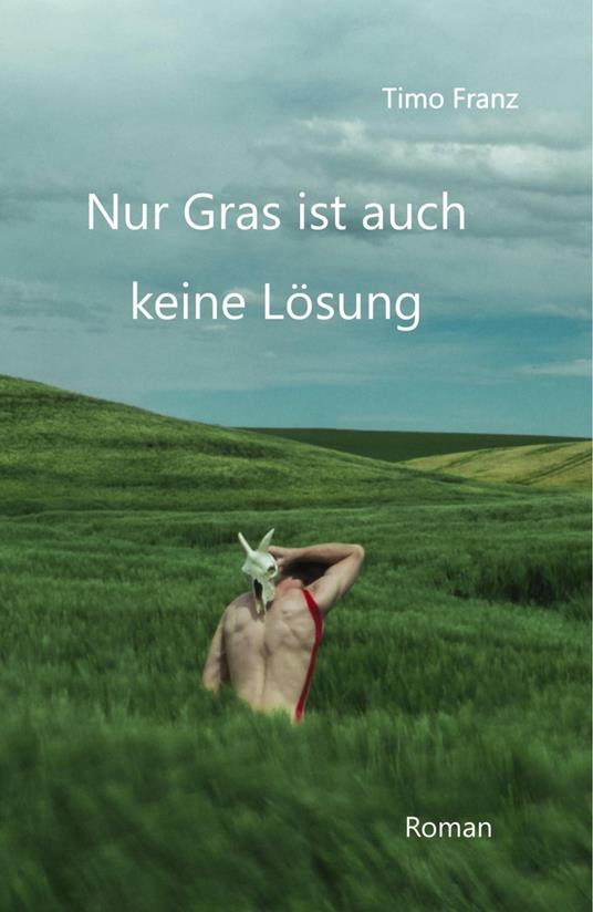 Nur Gras ist auch keine Lösung