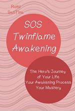 SOS Twinflame Awakening - The Hero's Journey of Your Life - Your Awakening Process - Your Mastery