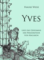 Yves und das Geheimnis der Wasserspeier von Macaron