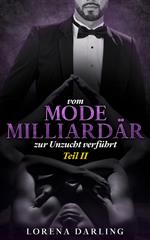 Vom Mode-Milliardär zur Unzucht verführt - Teil II