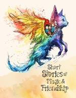 Short Stories of magic and friendship: bedtime stories for kids ages 4-8 5 Minute Tales for Kids age 4 dragons, elves, fairies, wizards, enchanted forests...