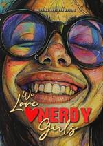 We love nerdy Girls coloring book for adults: nerd girls Coloring Book for adults and teenagers Geek Girls Coloring Book Grayscale - Girl Portraits A4 52P