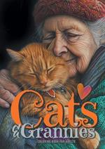 Cats and Grannies Coloring Book for Adults: Cats Coloring Book for Adults Grayscale Cats Coloring Book funny and lovely Portraits coloring book 52P