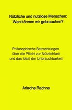 Nützliche und nutzlose Menschen: Wen können wir gebrauchen?