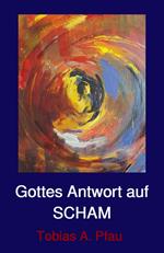 Gottes Antwort auf SCHAM