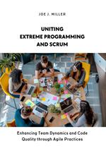 Uniting Extreme Programming and Scrum