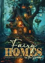 Fairy Homes in the Swamp Coloring Book for Adults: Whimsical Houses Coloring Book Grayscale Fairy Houses Coloring Book for Adults in Water 52 p