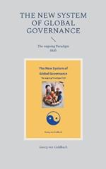 The New System of Global Governance: The ongoing Paradigm Shift