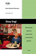 Sissy Engl Mein ganzes Leben ist immer alles aus Versehen passiert.