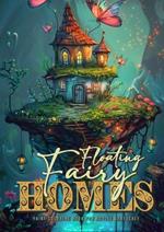 Floating Fairy Homes Fairy Coloring Book for Adults Grayscale: Whimsical Houses Coloring Book Grayscale Fairy Houses Coloring Book for Adults - floating Islands 52 p