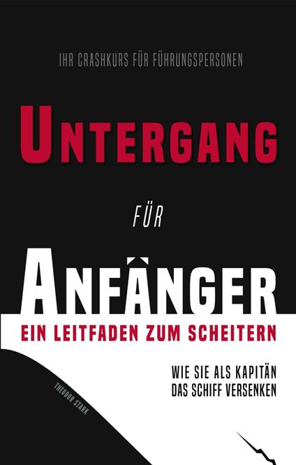 Untergang für Anfänger – Ein Leitfaden zum Scheitern