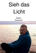 Sieh das Licht