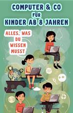 Computer & Co. für Kinder ab 8 Jahren