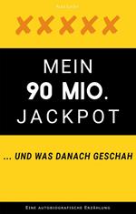 Mein 90 Mio. Jackpot ... und was danach geschah