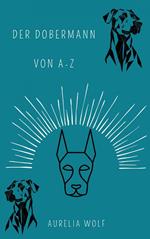 Der Dobermann von A-Z