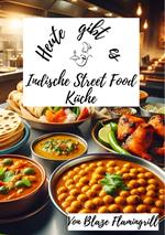 Heute gibt es – Indische Street Food Küche