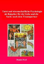 Tarot und wissenschaftliche Psychologie als Ratgeber für die Liebe und die Suche nach dem Traumpartner