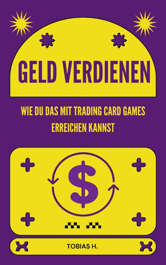 Geld verdienen - wie du das mit Trading Card Games erreichen kannst