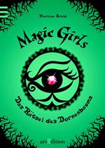 Magic Girls - Das Rätsel des Dornenbaums