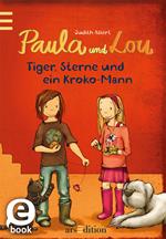 Paula und Lou - Tiger, Sterne und ein Kroko-Mann (Paula und Lou 2)