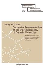 Computer Representation of the Stereochemistry of Organic Molecules: With application to the problem of discovery of organic synthesis by computer