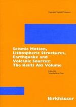 Seismic Motion, Lithospheric Structures, Earthquake and Volcanic Sources: The Keiiti Aki Volume