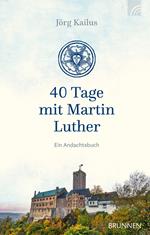 40 Tage mit Martin Luther