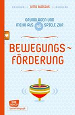 Bewegungsförderung - Grundlagen und mehr als 80 Spiele - eBook