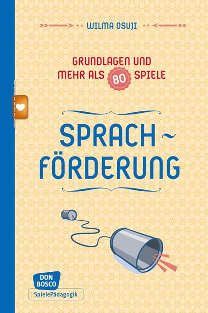 Sprachförderung - Grundlagen und mehr als 80 Spiele - eBook