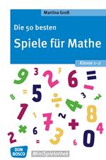 Die 50 besten Spiele für Mathe. Klasse 1-2 - eBook