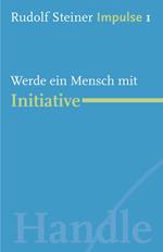 Werde ein Mensch mit Initiative