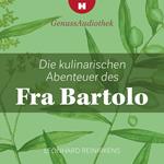 Die kulinarischen Abenteuer des Fra Bartolo